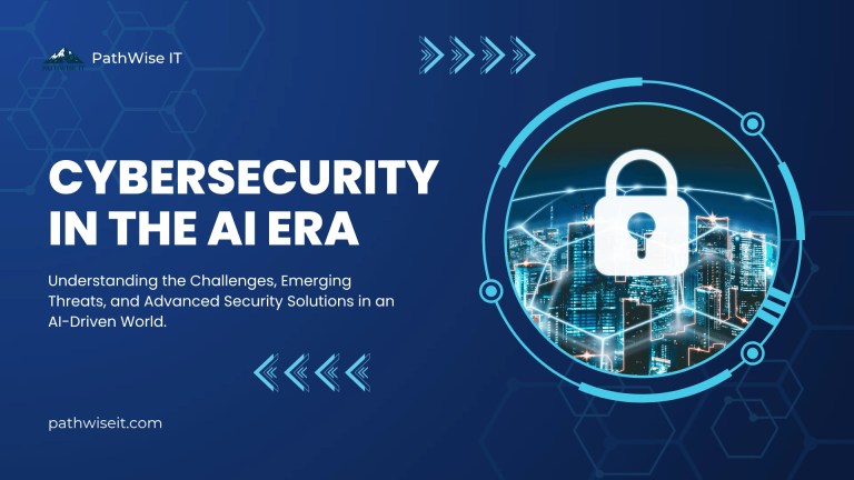 Informational graphic with a dark blue background featuring hexagonal patterns and digital arrows. On the left, white text reads 'CYBERSECURITY IN THE AI ERA – Understanding the Challenges, Emerging Threats, and Advanced Security Solutions in an AI-Driven World,' along with the PathWise IT logo and website 'pathwiseit.com.' On the right, a circular graphic shows a cityscape illuminated with network lines and a padlock icon, symbolizing digital security in an AI-powered environment.