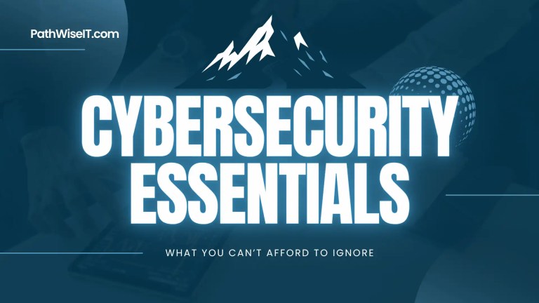 Cybersecurity Essentials blog graphic by PathWise IT, highlighting small business security tips with tech imagery and bold title.