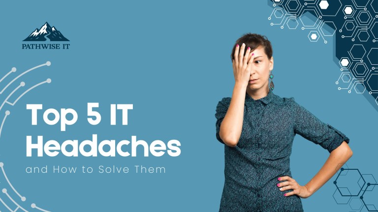 Promotional graphic with a blue background featuring a woman standing with one hand on her hip and the other covering part of her face, suggesting frustration. On the left, large white text reads 'Top 5 IT Headaches and How to Solve Them' above the PathWise IT logo, which includes a stylized mountain. The right side includes a decorative pattern of hexagons and circuit-like lines, reinforcing a tech theme.
