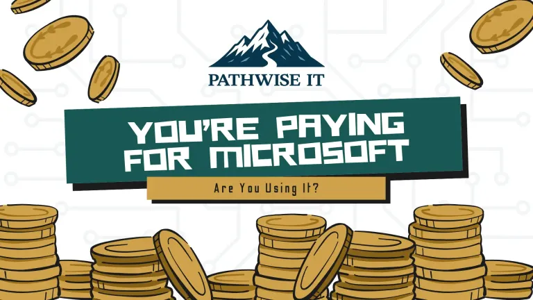 A white background graphic with a subtle circuit board pattern featuring the Pathwise IT mountain logo at the top. A dark teal banner displays bold white text reading 'You're Paying for Microsoft,' with a gold ribbon below it reading 'Are You Using It?' Illustrated stacks of gold coins fill the bottom of the image and are scattered in the upper corners.